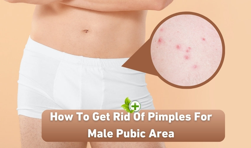 how-to-get-rid-of-pimples-for-males-pubic-area-ulti-health-guide